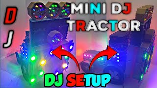 mini dj tractor setup || mini dj tractor light decorations || mini dj setup || mino tractor dj ||