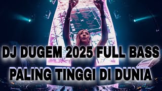 DJ DUGEM 2025 FULL BASS HIGHEST IN THE WORLD !! JUNGLE DUTCH 2025 FULL BASS BETON