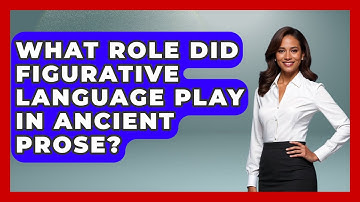 What Role Did Figurative Language Play In Ancient Prose? - The Storytellers Room