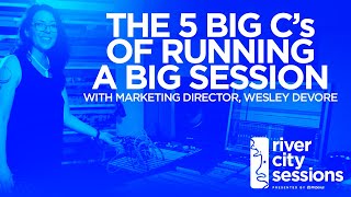 The 5 Big C's of Running a Big Session | River City Session Tutorial featuring Karma & the Killjoys