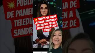 💥The public is demanding Pamela Longoria's removal from Telediario and calling for Sandra Gonzále...