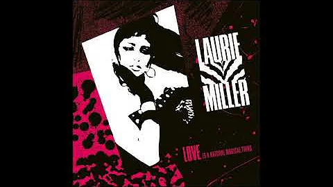 Laurie Miller - Love Is A Natural Magical Thing (S...