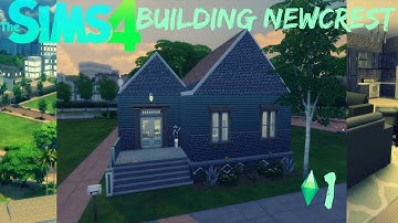 THE SIMS 4 || BUILDING NEWCREST || PART 1