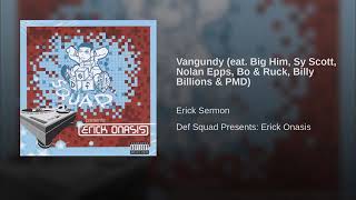 Erick Sermon - Vangundy Ft.  Big Him, Sy Scott, Nolan Epps, Bo & Ruck, Billy Billions & PMD