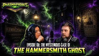 Episode 08: The Mysterious Case of The Hammersmith Ghost