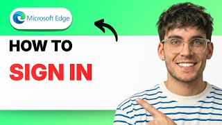 How to Sign In of Microsoft Edge [2026 Full Guide]