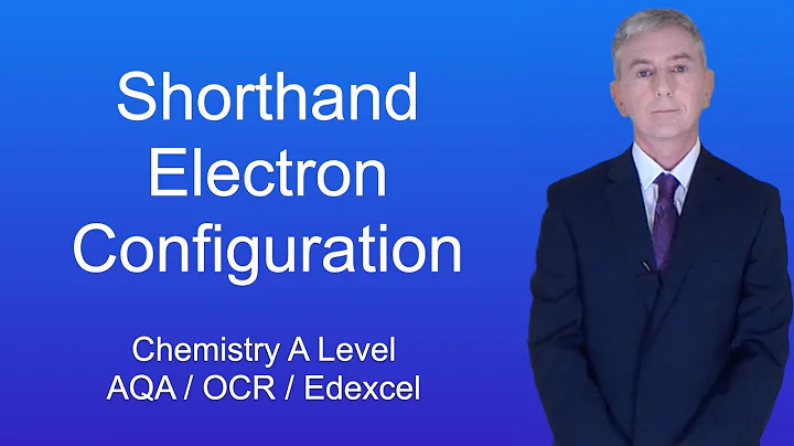 A Level Chemistry Revision "Shorthand Electron Configuration"