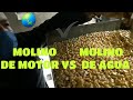 Molino de Motor vs Molino de Agua