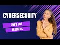 cybersecurity jobs for freshers in india | 06 October 2025