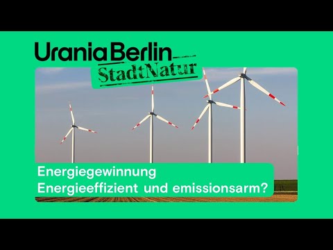 Energiegewinnung: energieeffizient und emissionsarm?