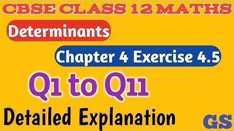 Chapter 4 - Exercise 4.5 (Q1 to Q11) Determinants - CBSE Class 12th Maths in Tamil - NCERT - GS