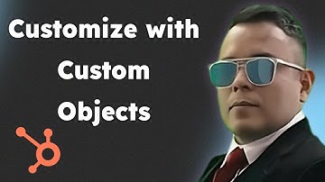 Customize HubSpot…with Custom Objects When to Build and How to Build 2025