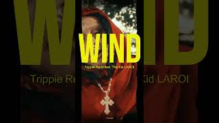 Wind - Trippie Redd ft. The Kid LAROI