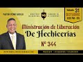 N° 344 "LIBERACION DE HECHICERIA" Pr. Pedro Carrillo