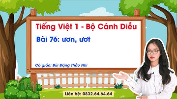 Tiếng Việt 1 Cánh Diều - Bài 76: ươn, ướt - Cô Bùi Đặng Thảo Nhi - Vinastudy