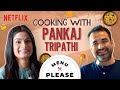 Pankaj Tripathi Cooks Special Khichdi ft. Srishti Dixit | Menu Please | Netflix India