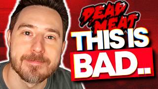 Dead Meat Situation is Disgusting..
