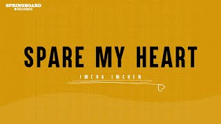 Imcha Imchen - Spare My Heart (Lyric Video)