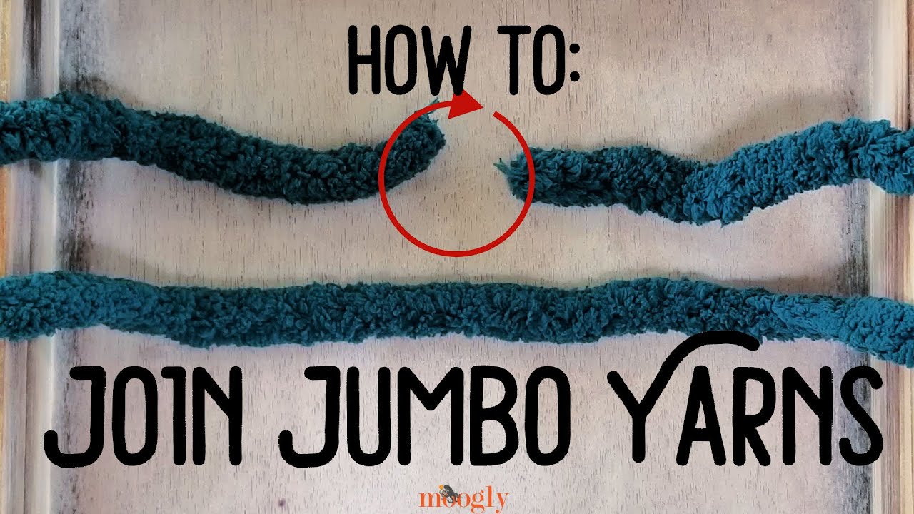 How to Join Jumbo Yarns 