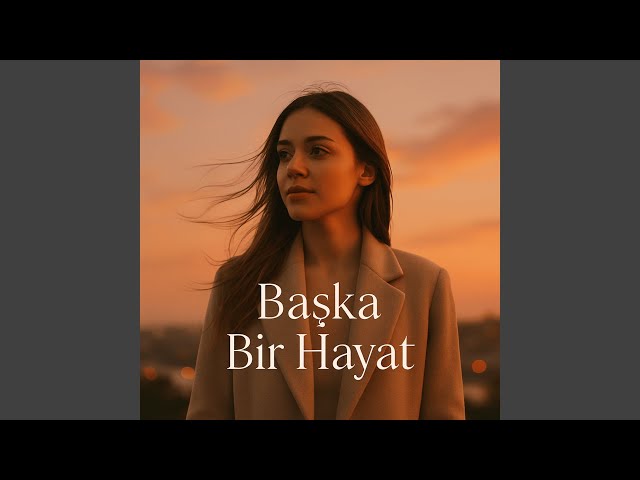 Başka Bir Hayat