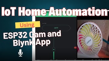 IoT Home Automation Using ESP32 CAM and Blynk app | Arduino IoT Fan Control
