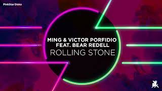 Ming & Victor Porfidio Feat. Bear Redell - Rolling Stone (Original Club Mix)