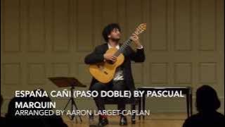 España Cañi (Paso Doble), Aaron Larget-Caplan - Guitar