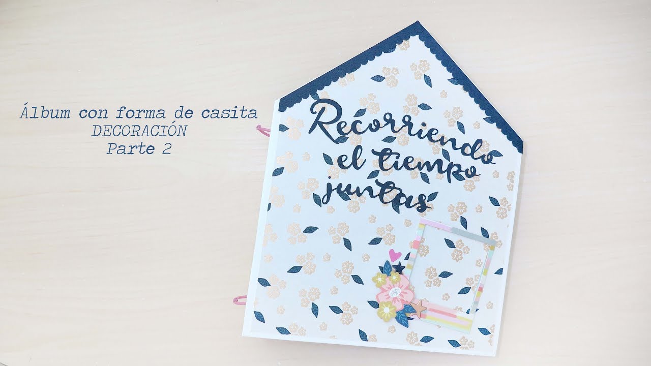 TUTORIAL: Álbum casita (decoracion parte 2)