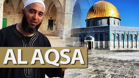 DÉCOUVRE LA MOSQUÉE AL AQSA - NADER ABOU ANAS