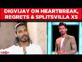 Digvijay Rathee's BIG confession on heartbreaks, regrets &amp; Splitsvilla X5 | Exclusive interview