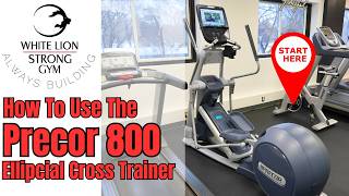 How to Use the Precor 800 Elliptical: Features, Safety & Workout Guide