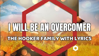 Video thumbnail of "I Will Be An Overcomer - The Hooker Family with Lyrics"