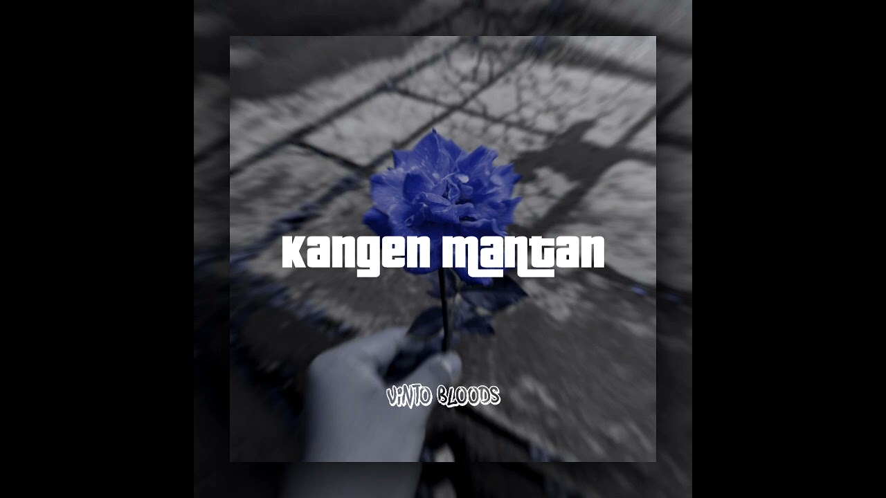 DJ KANGEN MANTAN REMIX - VINTO BLOODS
