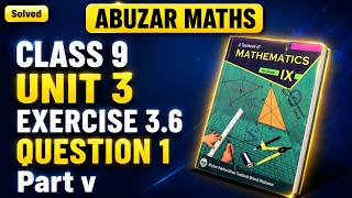 Class 9 Maths Unit 3 Exercise 3.6 Question 1 Part v Peshawar board Kpk @abuzarmaths
