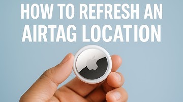 How To Refresh An AirTag Location