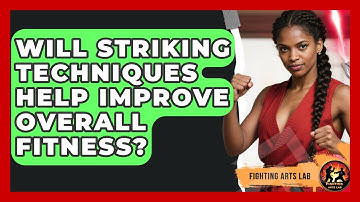 Will Striking Techniques Help Improve Overall Fitness? | Fighting Arts Lab