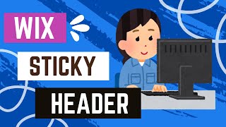 Adding A Sticky Header To Your Wix Site