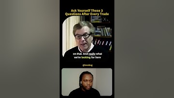 Ask Yourself These 3 Questions After Every Trade