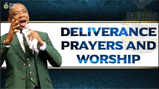 DELIVERANCE PRAYERS AND WORSHIP