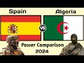 Spain vs Algeria military power comparison 2024 | Algeria vs Spain military power 2024