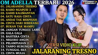 Download lagu ADELLA ALBUM TERBARU | JALARANING TRESNO - RAISO NGAPUSI 2 | OM ADELLA FULL ALBUM 2026
