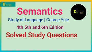Semantics and Semantic roles | Linguistics | Study of Language chapter | Easy class by Amir