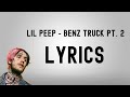 LiL PEEP - Benz Truck Pt. 2 (Shot by @metro_blu) [Lyrics]