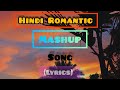 Hindimashup romantic songabhi editzlyrics