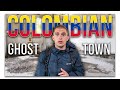 Sneaking Into a Colombian GHOST TOWN | La Siberia