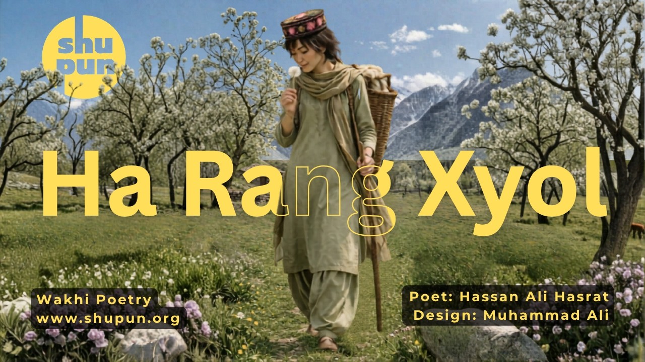 Ha Rang Xyol | Wakhi Romantic Song | Hassan Ali Hasrat | shupun - YouTube