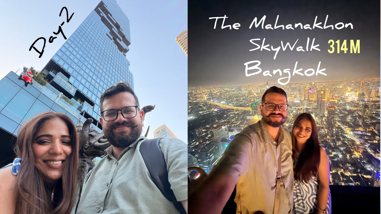 Skywalk in Bangkok | The Mahanakhon Skywalk | Asiatique The Riverfront | MBK Mall