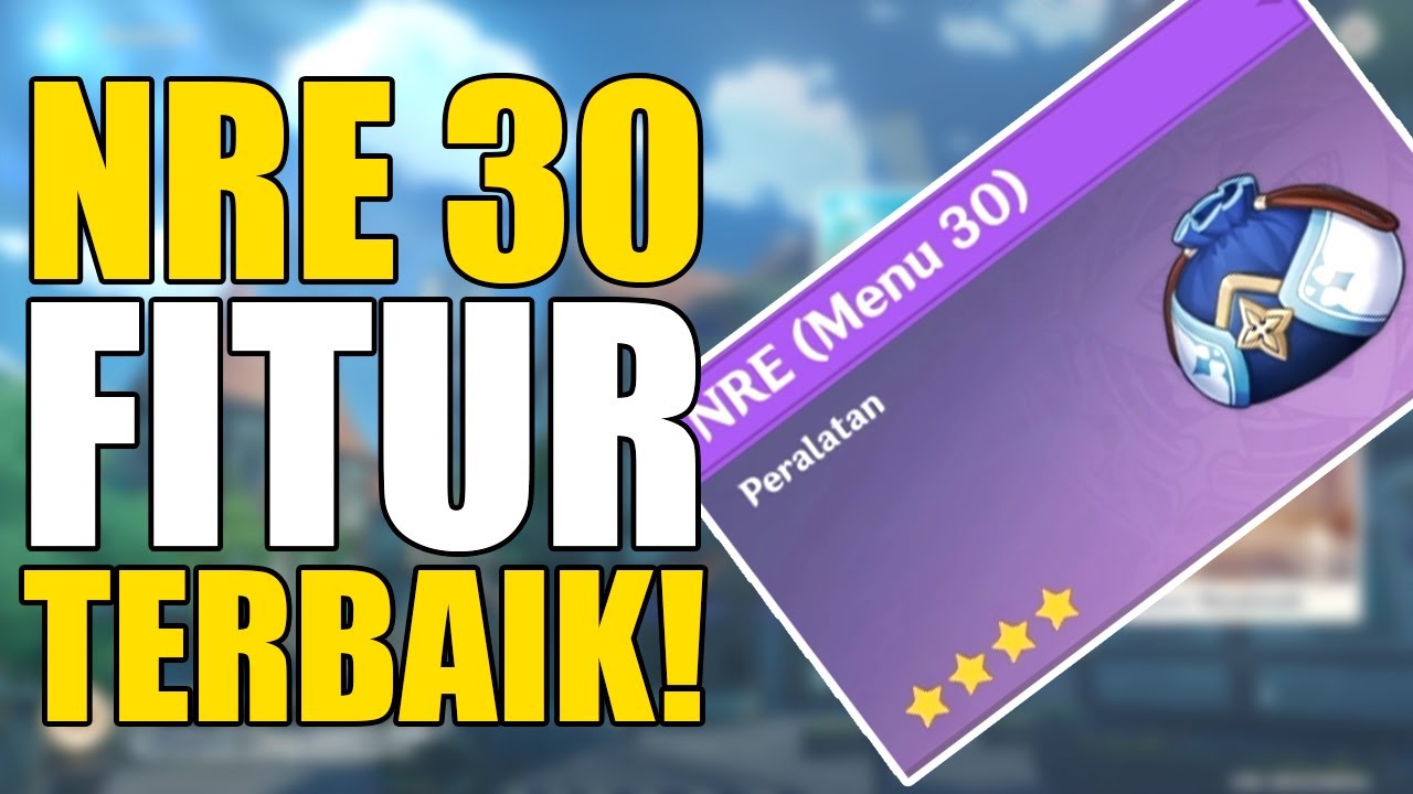 Review NRE (Menu 30) Fitur Terbaik Untuk Bertraveler! | GENSHIN IMPACT