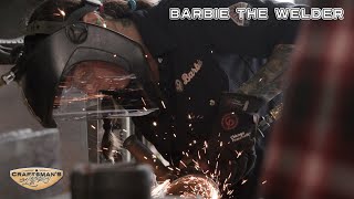 The Welder | Barbie the Welder | A Craftsman's Legacy by A Craftsmans Legacy 21,798 views 2 years ago 23 minutes