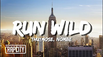 Thutmose - Run Wild ft. NoMBe (Lyric Video)